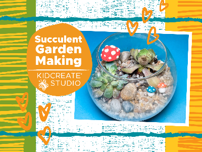 Kidcreate Studio - Eden Prairie. Succulent Garden Making Workshop (4-9 Years)